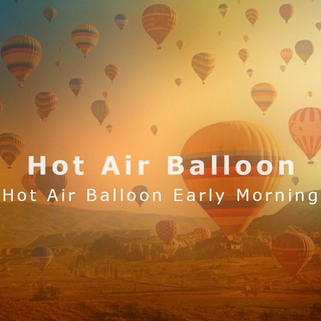 Hot Air Balloon Early Morning