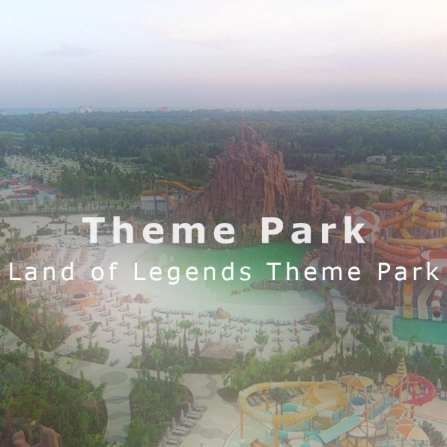 Land of Legends Theme Park