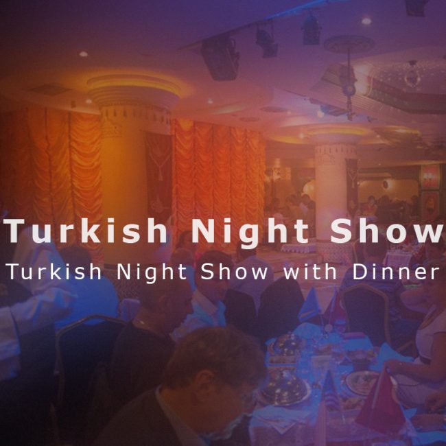 Turkish Night Show with Dinner